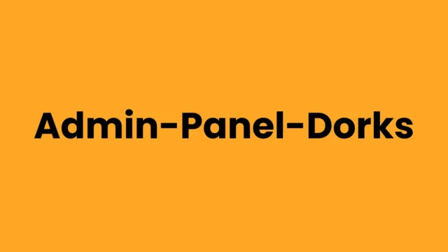 Admin Panel Dorks : A Complete List of Google Dorks
