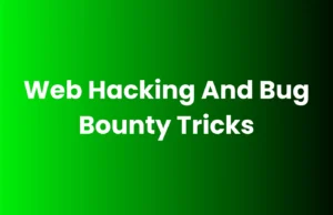 Web Hacking And Bug Bounty Tricks : Tools And Techniques