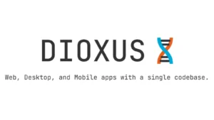 Dioxus : Revolutionizing Cross-Platform Development With Rust