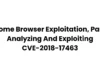 Chrome Browser Exploitation, Part 3 : Analyzing And Exploiting CVE-2018-17463